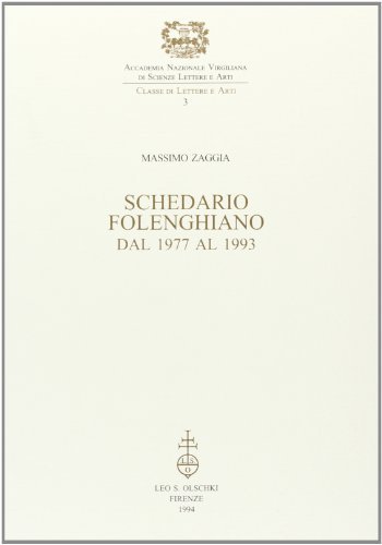 Schedario folenghiano dal 1977 al 1993 di Massimo Zaggia edito da Olschki