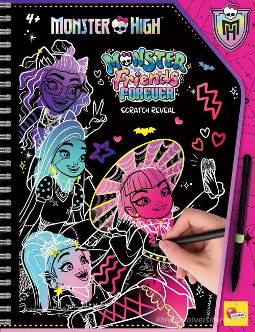 Monster friends forever scratch reveal. Monster High sketch book. Ediz. a colori. Ediz. a spirale. Con penna edito da Liscianilibri