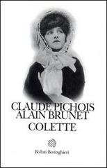 Colette di Claude Pichois, Alain Brunet edito da Bollati Boringhieri