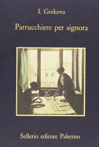 Parrucchiere per signora di I. Grekova edito da Sellerio Editore Palermo