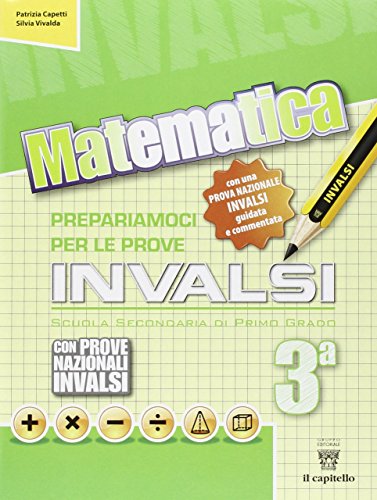 Matematica. Prepariamoci alle prove INVALSI. Per la 3ª classe della Scuola media di Patrizia Capetti, Silvia Vivalda edito da Il Capitello