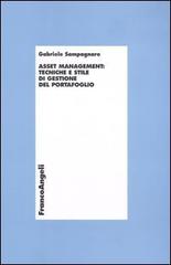 Asset management: tecniche e stile di gestione del portafoglio di Gabriele Sampagnaro edito da Franco Angeli