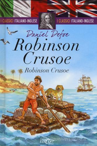 Robinson Crusoe. Testo inglese a fronte di Daniel Defoe edito da Edicart