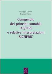 Compendio dei principi contabili IAS/IFRS e relative interpretazioni SIC/IFRIC di Giuseppe Ceriani, Beatrice Frazza edito da Aracne