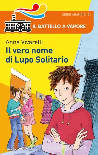 Il vero nome di Lupo Solitario di Anna Vivarelli edito da Piemme