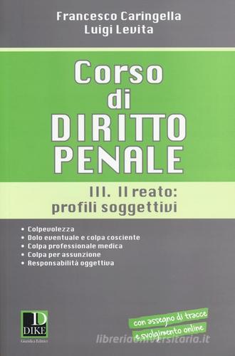 Corso di diritto penale vol.3 di Francesco Caringella, Luigi Levita edito da Dike Giuridica