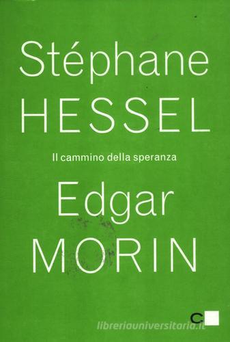 Il cammino della speranza di Stéphane Hessel, Edgar Morin edito da Chiarelettere