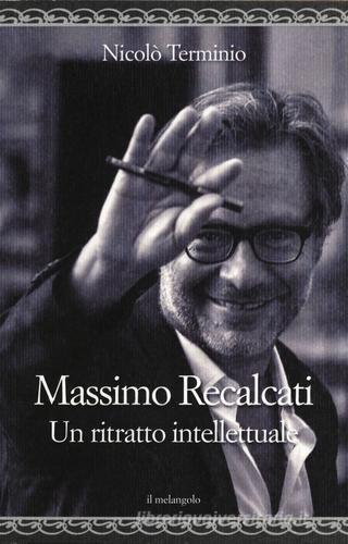 Massimo Recalcati. Un ritratto intellettuale di Nicolò Terminio edito da Il Nuovo Melangolo