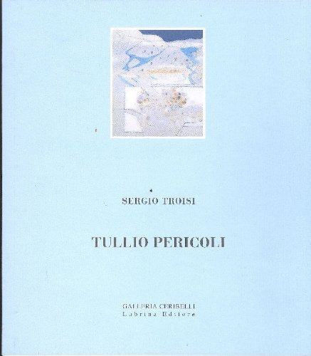 Tullio Pericoli di Sergio Troisi edito da Lubrina Bramani Editore