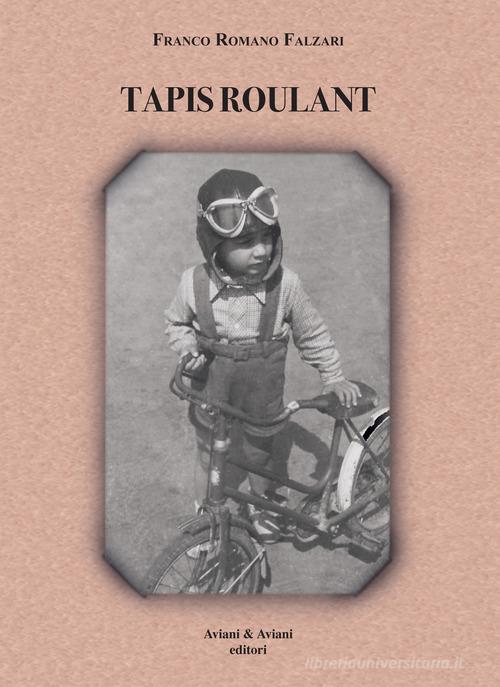 Tapis roulant di Franco Romano Falzari edito da Aviani & Aviani editori