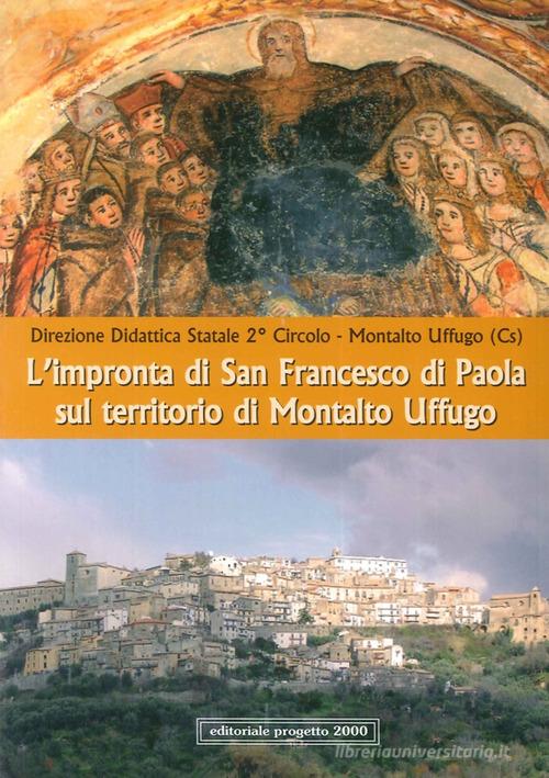 L' impronta di San Francesco di Paola sul territorio di Montalto Uffugo edito da Progetto 2000