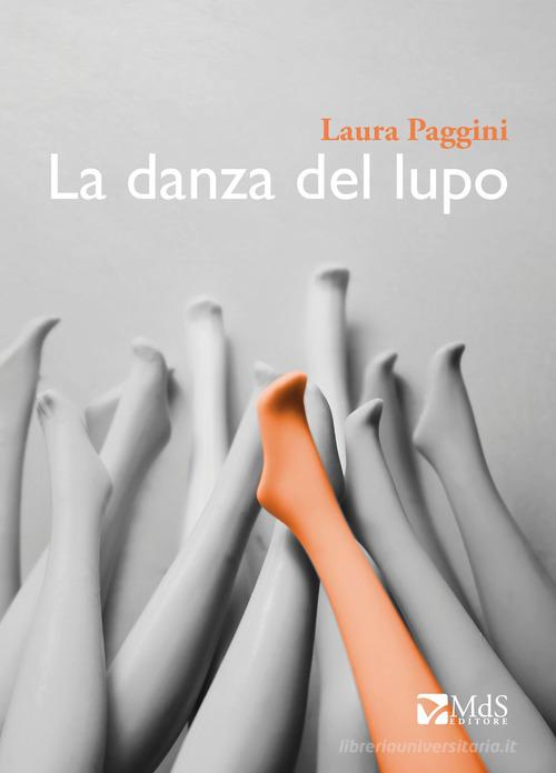 La danza del lupo di Laura Paggini edito da MdS Editore