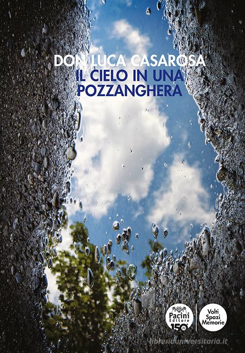 Il cielo in una pozzanghera di Luca Casarosa edito da Pacini Editore