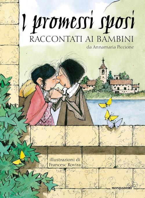 I Promessi sposi raccontati ai bambini di Annamaria Piccione edito da Mondadori