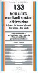 Per un sistema educativo di istruzione e di formazione in risposta alle domande dei giovani, delle famiglie e della società. Sussidio pastorale edito da EDB