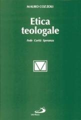 Etica teologale. Fede, carità, speranza di Mauro Cozzoli edito da San Paolo Edizioni