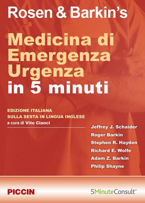 Rosen & Barkin's. Medicina di emergenza. Urgenza in 5 minuti edito da Piccin-Nuova Libraria