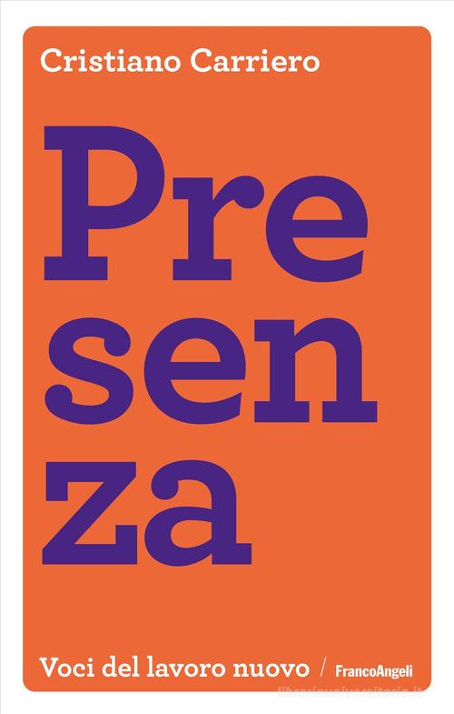 Presenza di Cristiano Carriero edito da Franco Angeli