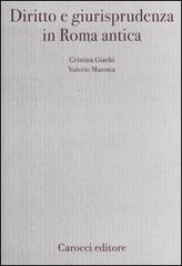 Diritto e giurisprudenza in Roma antica di Cristina Giachi, Valerio Marotta edito da Carocci