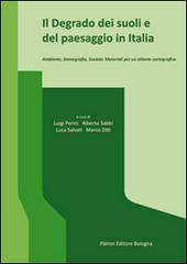 Il degrado dei suoli e del paesaggio in Italia. Ambiente, demografia, società. Materiali per un atlante cartografico edito da Pàtron