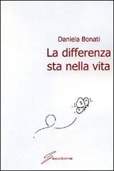 La differenza sta nella vita di Daniela Bonati edito da Giraldi Editore
