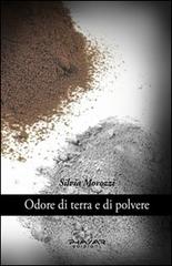 Odore di terra e di polvere di Silvia Morozzi edito da Phasar Edizioni