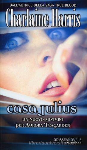 Casa Julius di Charlaine Harris edito da Delos Books