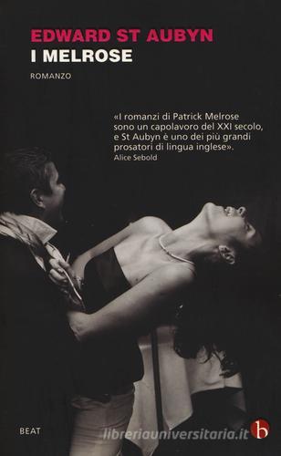 I Melrose di Edward St. Aubyn edito da BEAT