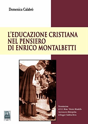 L' educazione cristiana nel pensiero di Enrico Montalbetti di Domenica Calabrò edito da Città del Sole Edizioni