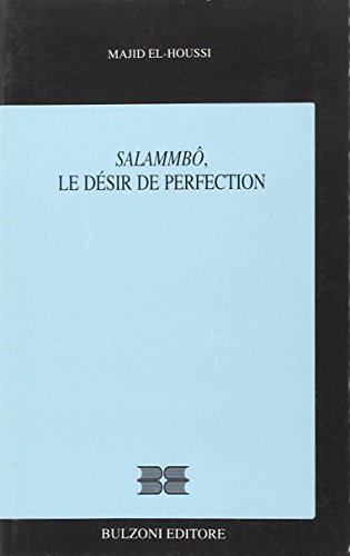 Salammbô, le désir de perfection di Majid El-Houssi edito da Bulzoni