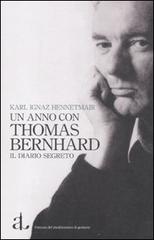Un anno con Thomas Bernhard. Il diario segreto di Karl I. Hennetmair edito da L'Ancora del Mediterraneo
