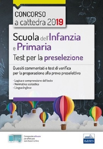 La preselezione. Scuola dell'infanzia e primaria. Test di verifica e quesiti commentati per la preparazione alla prova preselettiva. Con software di simulazione edito da Edises