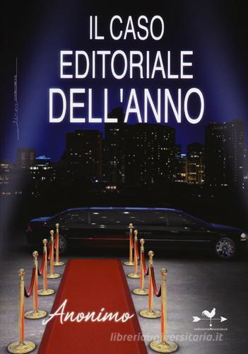 Il caso editoriale dell'anno di Anonimo edito da Edizioni Anordest