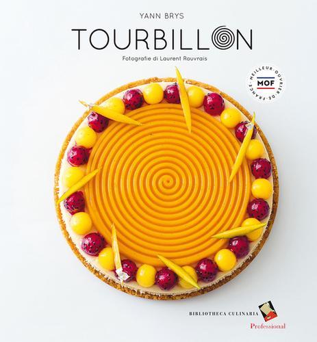 Tourbillon. Ediz. italiana di Yann Brys edito da Bibliotheca Culinaria