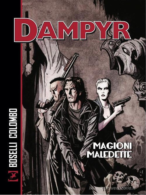Magioni maledette. Dampyr di Mauro Boselli, Maurizio Colombo edito da Sergio Bonelli Editore