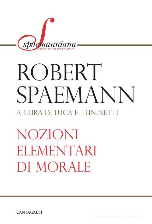 Nozioni elementari di morale di Robert Spaemann edito da Cantagalli