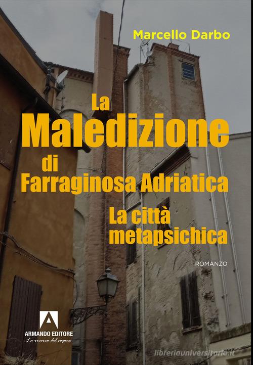 La maledizione di Farraginosa Adriatica di Marcello Darbo edito da Armando Editore