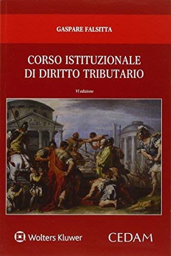 Corso istituzionale di diritto tributario di Gaspare Falsitta edito da CEDAM