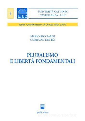 Pluralismo e libertà fondamentali di Mario Ricciardi edito da Giuffrè
