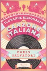 Il grande dizionario della canzone italiana di Dario Salvatori edito da Rizzoli