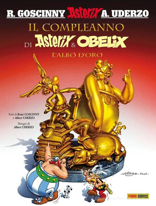 Il compleanno di Asterix & Obelix. L'albo d'oro di René Goscinny, Albert Uderzo edito da Panini Comics