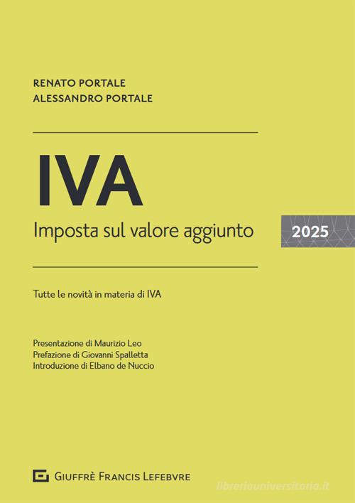 IVA. Imposta sul valore aggiunto 2025 di Renato Portale, Alessandro Portale edito da Giuffrè