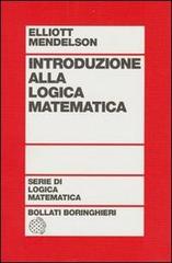Introduzione alla logica matematica di Elliott Mendelson edito da Bollati Boringhieri