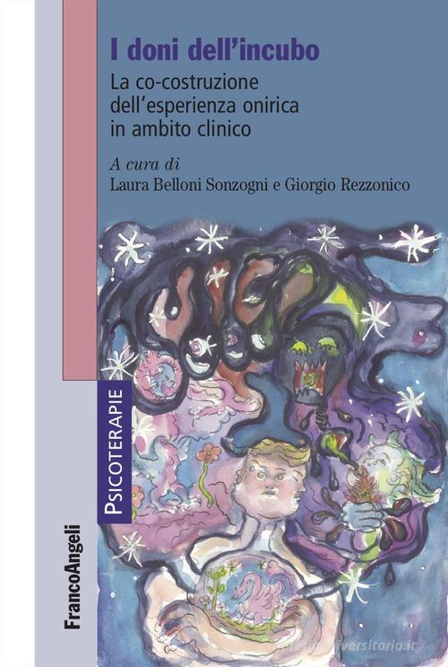 I doni dell'incubo. La co-costruzione dell'esperienza onirica in ambito clinico edito da Franco Angeli