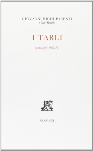 I tarli (1952-1975) di Giovanni Righi Parenti edito da Giardini