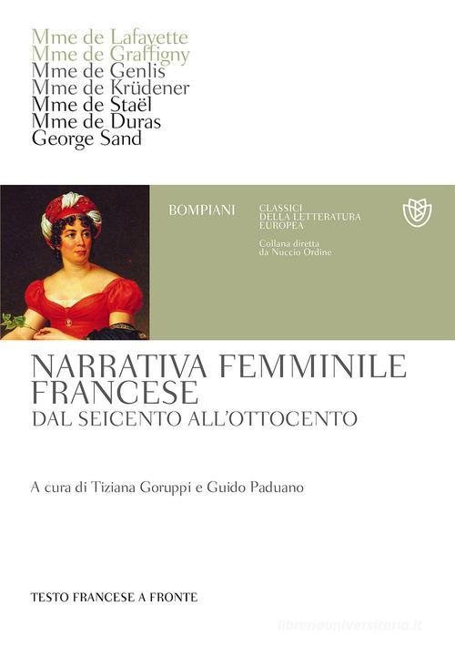 Libro Narrativa femminile francese. Dal Seicento all'Ottocento. Testo francese a fronte Classici della letteratura europea di Bompiani