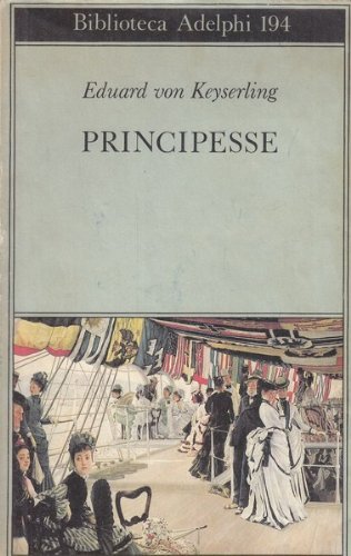 Principesse di Eduard von Keyserling edito da Adelphi