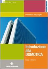 Introduzione alla domotica di Domenico Trisciuoglio edito da Tecniche Nuove