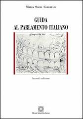 Guida al parlamento italiano di Maria Sofia Corciulo edito da Edizioni Scientifiche Italiane