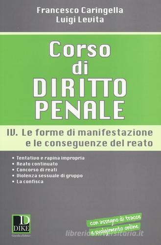 Corso di diritto penale vol.4 di Francesco Caringella, Luigi Levita edito da Dike Giuridica